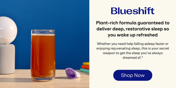 Blueshift Sleep. Plant-rich formula guaranteed to deliver deep, restorative sleep so you wake up refreshed. Shop Now.