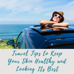 Skin Care Travel Tips