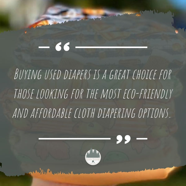 Stack of diapers with the text: "Buying used diapers is a great choice for those looking for the most eco-friendly and affordable cloth diapering options. "