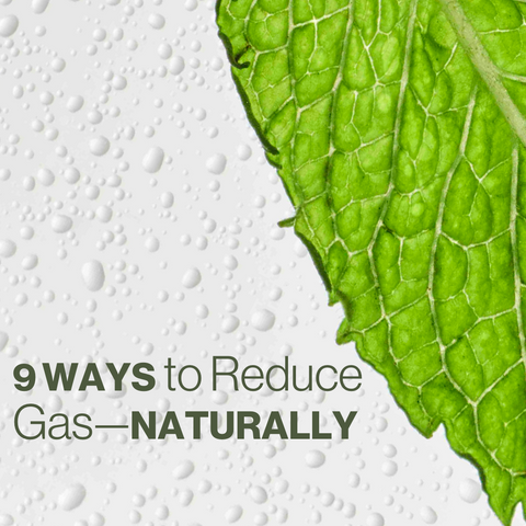 9 Ways to Reduce Bloating & Gas—Naturally