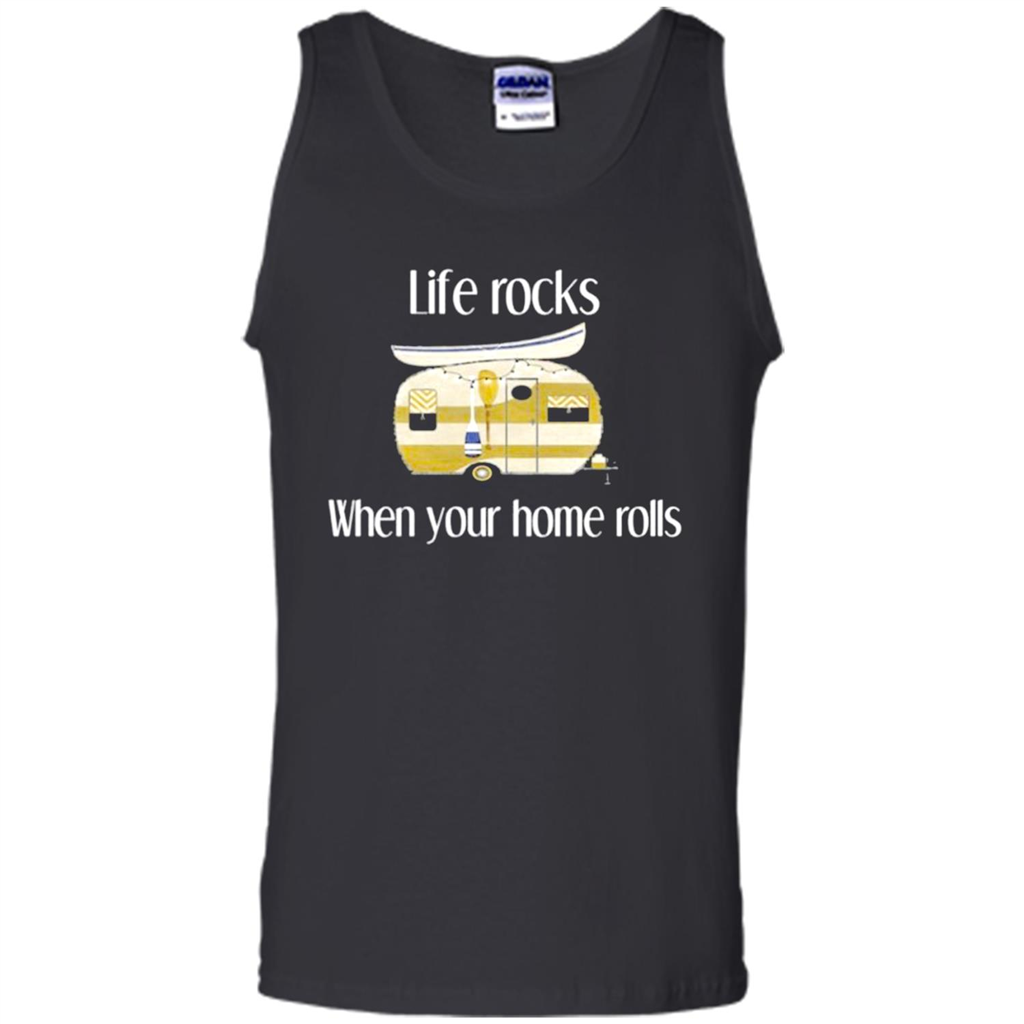 Rv Life Camper Shirt, Life Rocks When Your Home Rolls - Tank Top