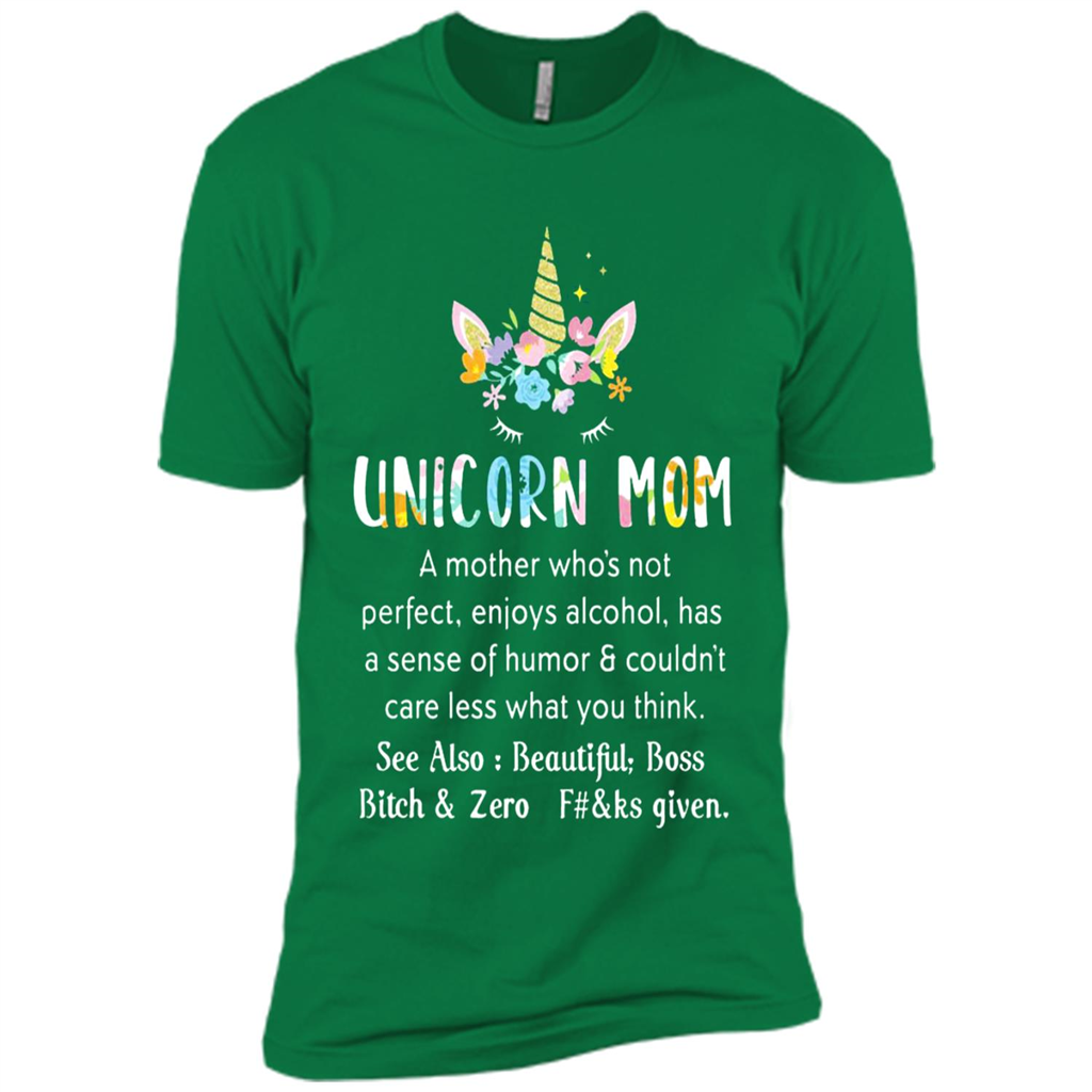 Unicorn Mom A Mother Whoâ™s Not Perfect Enjoys Alcohol - Premium Short Sleeve T-shirt