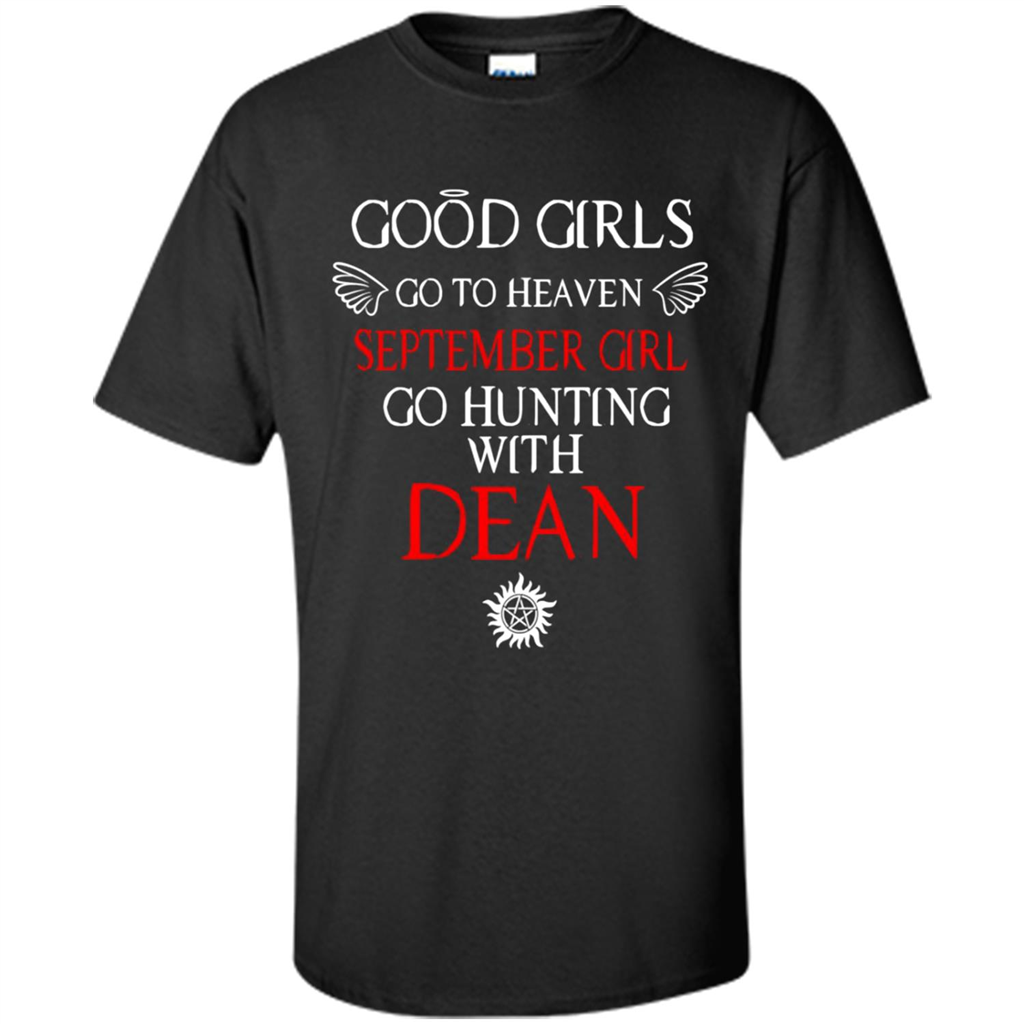 Good Girls Go To Heaven September Girl Go Hunting With Dean Toptees Shop - Shirt