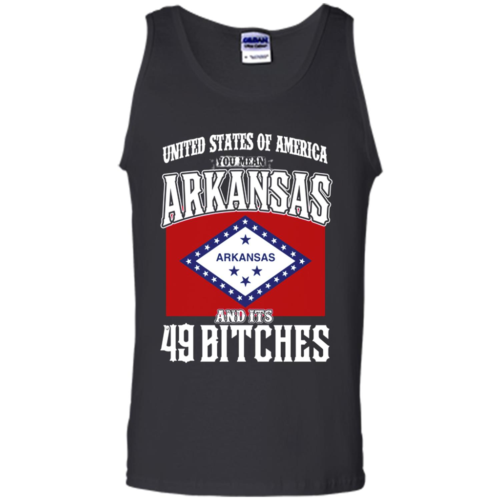 United States Of America You Mean Arkansas And Its 49 Bitches Toptees Shop - Tank Top Shirts