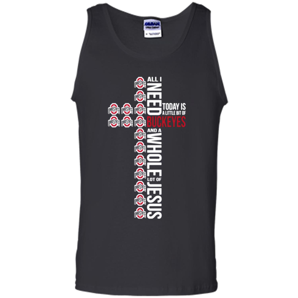 All I Need Today Is A Little Bit Of Ohio State Buckeyes Football And A Whole Lot Of Jesus Toptees Shop - Tank Top Shirts