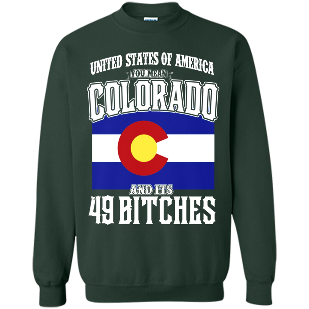 United States Of America You Mean Colorado And Its 49 Bitches Toptees Shop - 