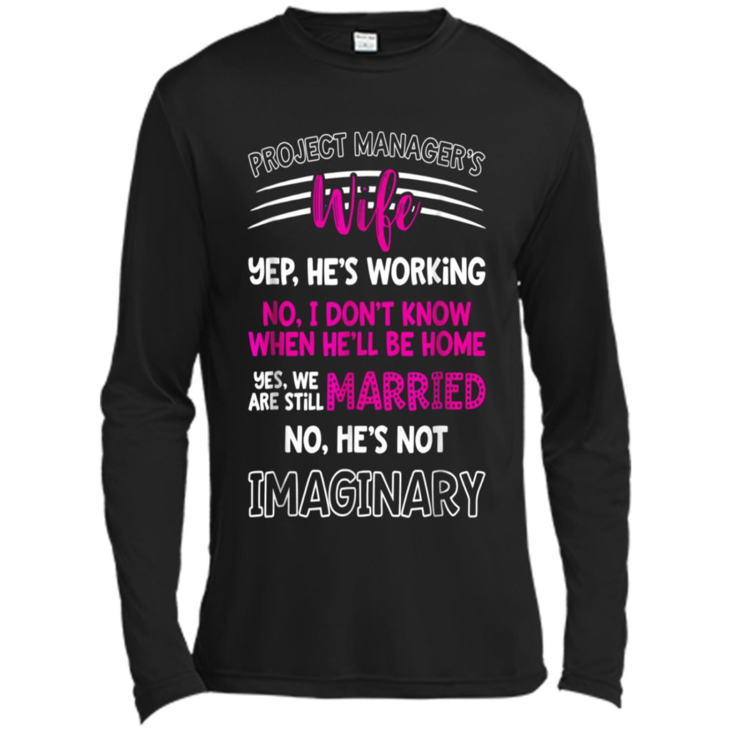 Project Managers Wife No Hes Not Imaginary - Canvas T-shirt