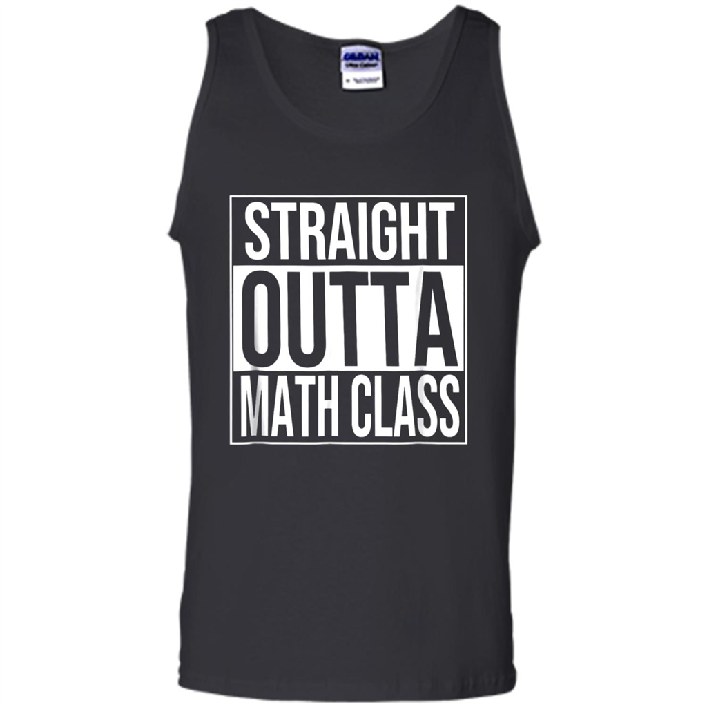 Mathware Straight Outta Math Class Funny Nerdy - Tank Top Shirts