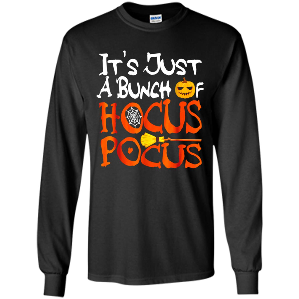 Its Just A Bunch Of Hocus Pocus Shirt Halloween Costume - T-shirt