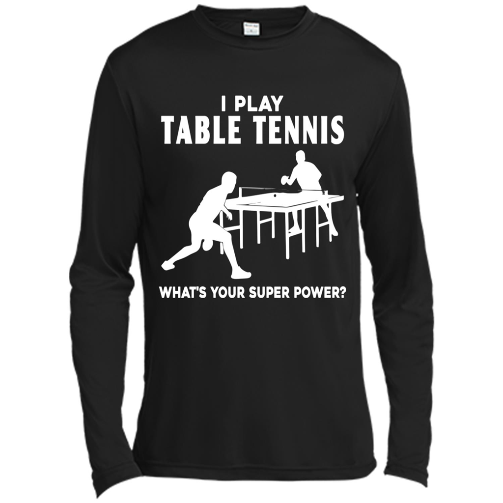 I Play Table Tennis Whats Your Superpower - Canvas T-shirt