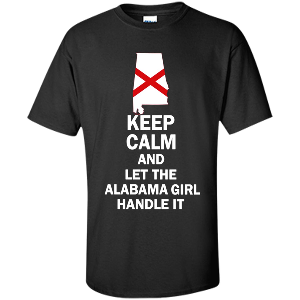 Keep Calm And Let The Alabama Girl Handle It Toptees Shop - Shirt