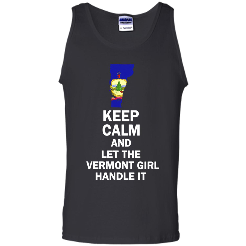 Keep Calm And Let The Vermont Girl Handle It Toptees Shop - Tank Top Shirts