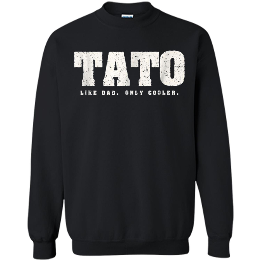 Tato Like Dad Only Cooler - Shirts