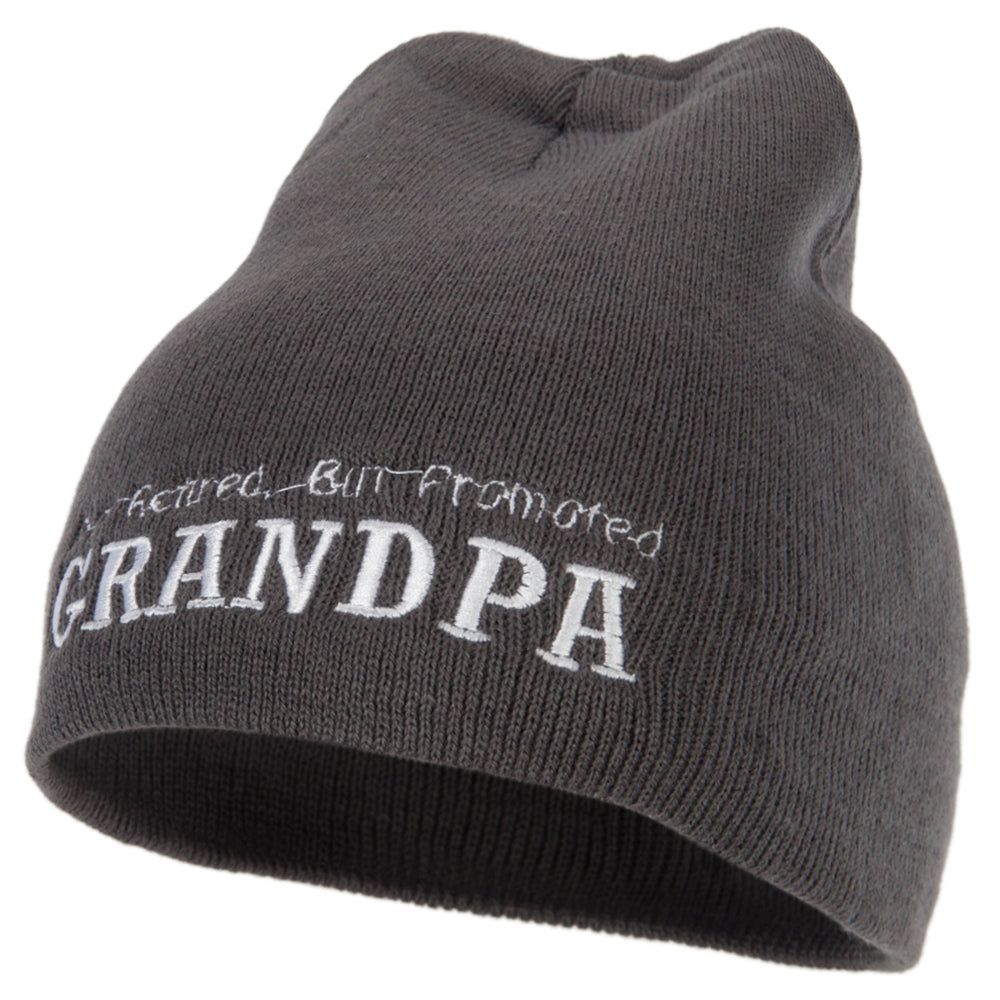 Not Retired Promoted Grandpa Embroidered 8 Inch Knitted Short Beanie - Dk Grey OSFM