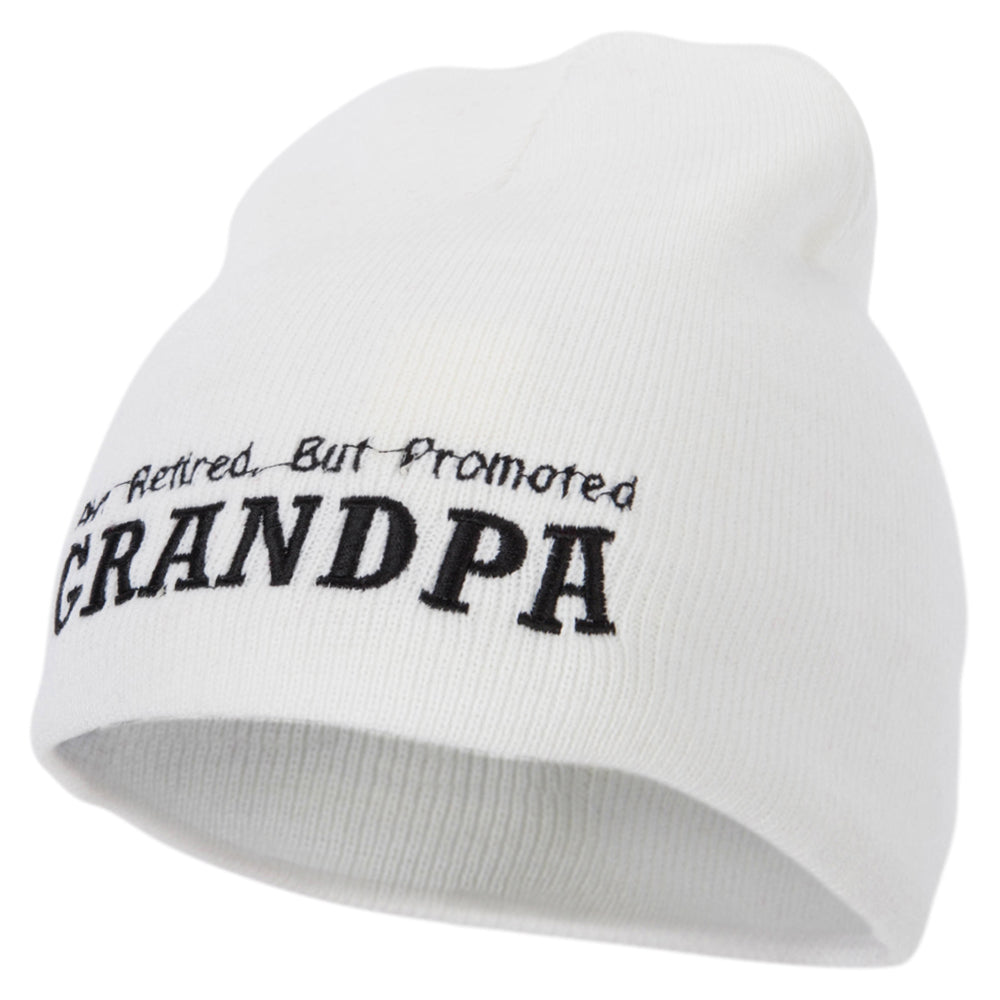 Not Retired Promoted Grandpa Embroidered 8 Inch Knitted Short Beanie - White OSFM