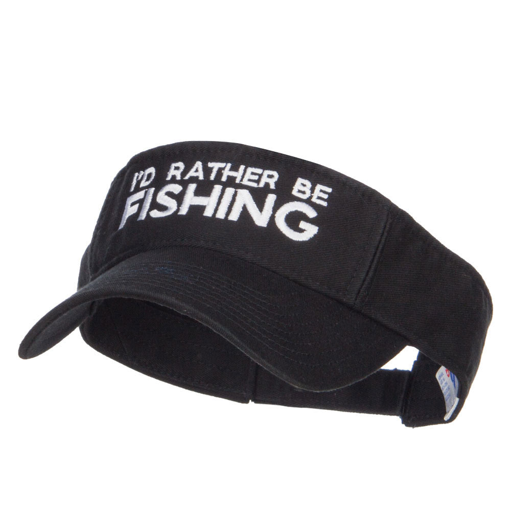 I&#039;d Rather Be Fishing Embroidered Visor - Black OSFM