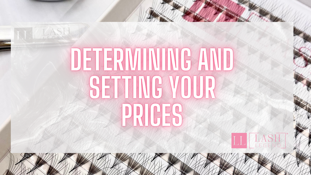Pricing Guidelines - How do I Determine my Prices as a Lash Artist?