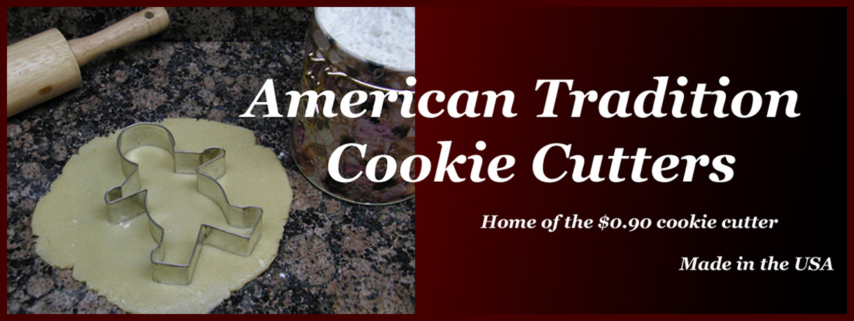 American Tradition Cookie Cutters, Cookie Cutters