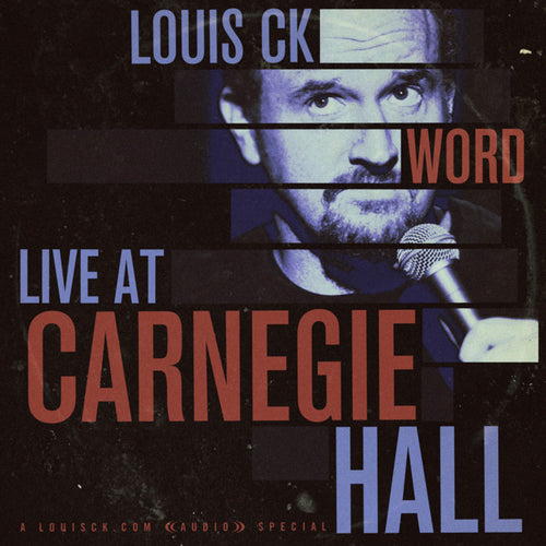 Word: Live at Carnegie Hall – Louis CK