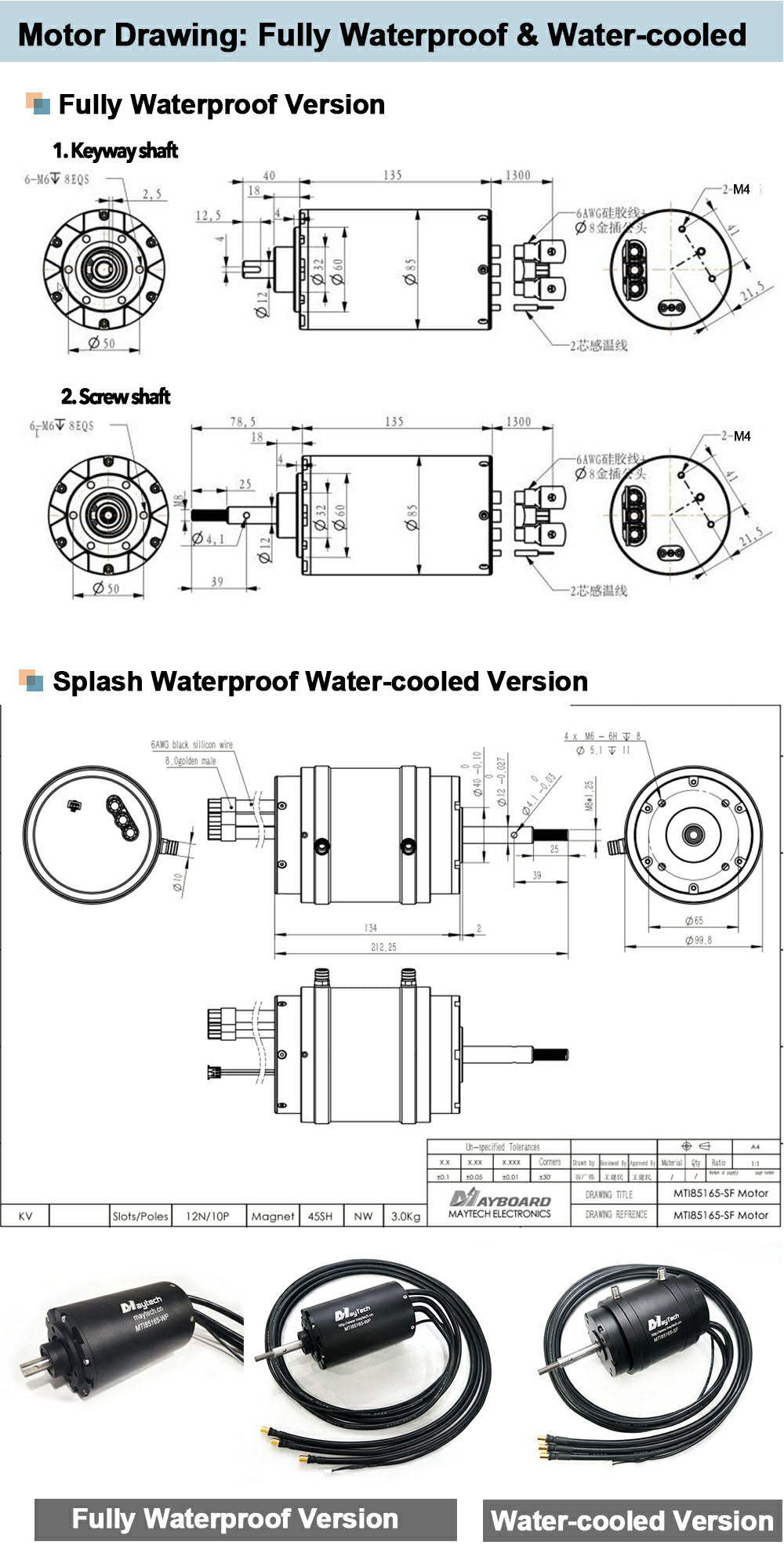 Model No.&nbsp; MTI85165-200-WP KV 200 Internal Resistance 0.0322Ω Max Current&nbsp; 300A Input Volt 12-16S Lipo Idle Current&nbsp; 2.1A/8.4V Max Pull 15.5 N.m Max Output Watt 10.5KW Motor Size 85X167.2mm Shaft&nbsp; 12mm Cable Length 1m Waterproof Rank Fully Waterproof Sensor&nbsp; No Water-cooling&nbsp; No