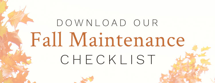Download the Fall Maintenance Checklist