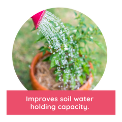 Improves water holding capacity of soil