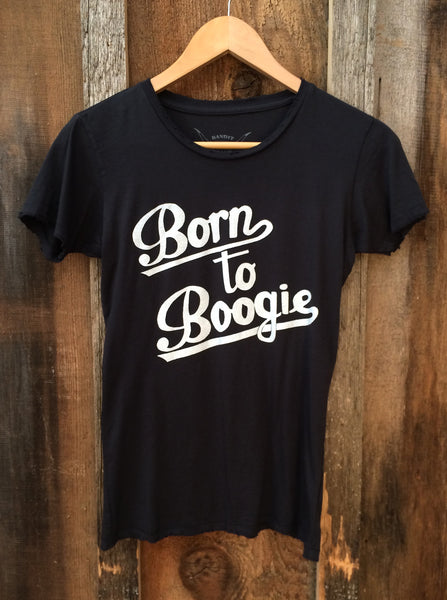Born to Boogie Womens Tee Blk/Wht | Bandit Brand General Store
