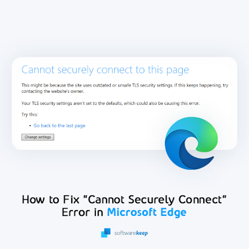 How To Fix the “Can’t Connect Securely to This Page” Error in Microsoft Edge