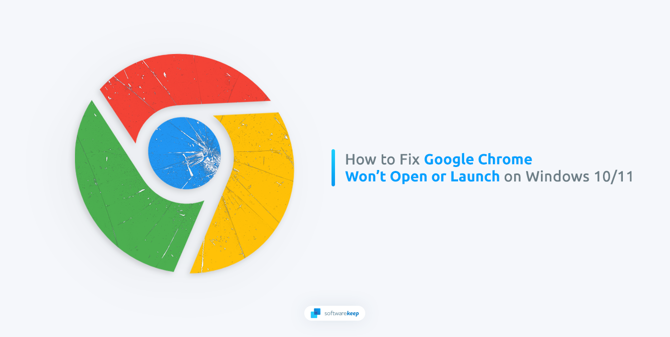 How to Fix Chrome Won’t Open or Launch on Windows 11/10