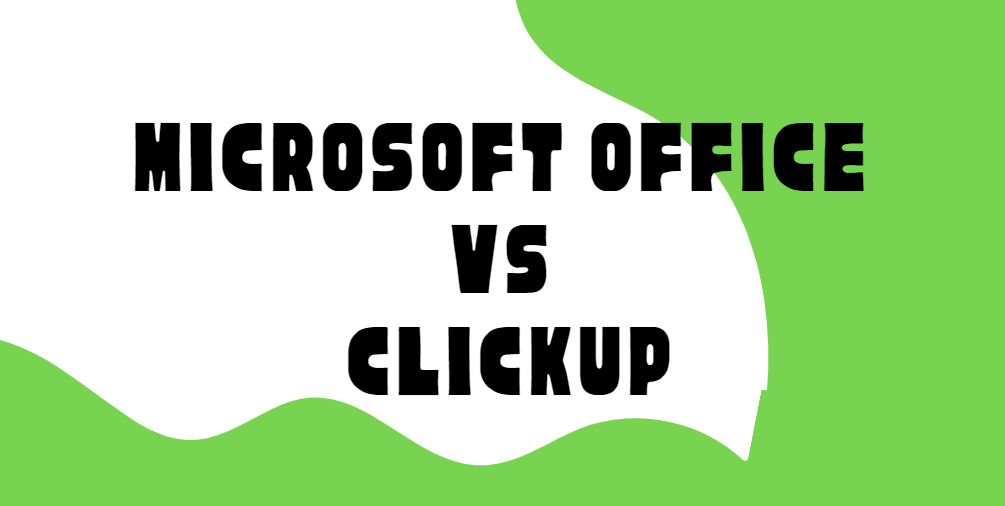 Microsoft Office срещу ClickUp
