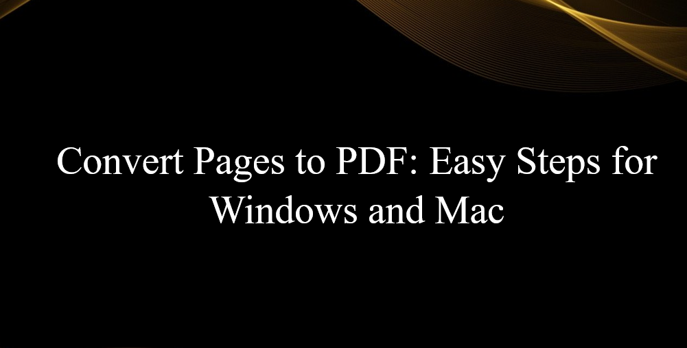 Convert Pages to PDF: Easy Steps for Windows and Mac