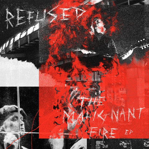 Refused – The Malignant Fire EP (Spinefarm Records)