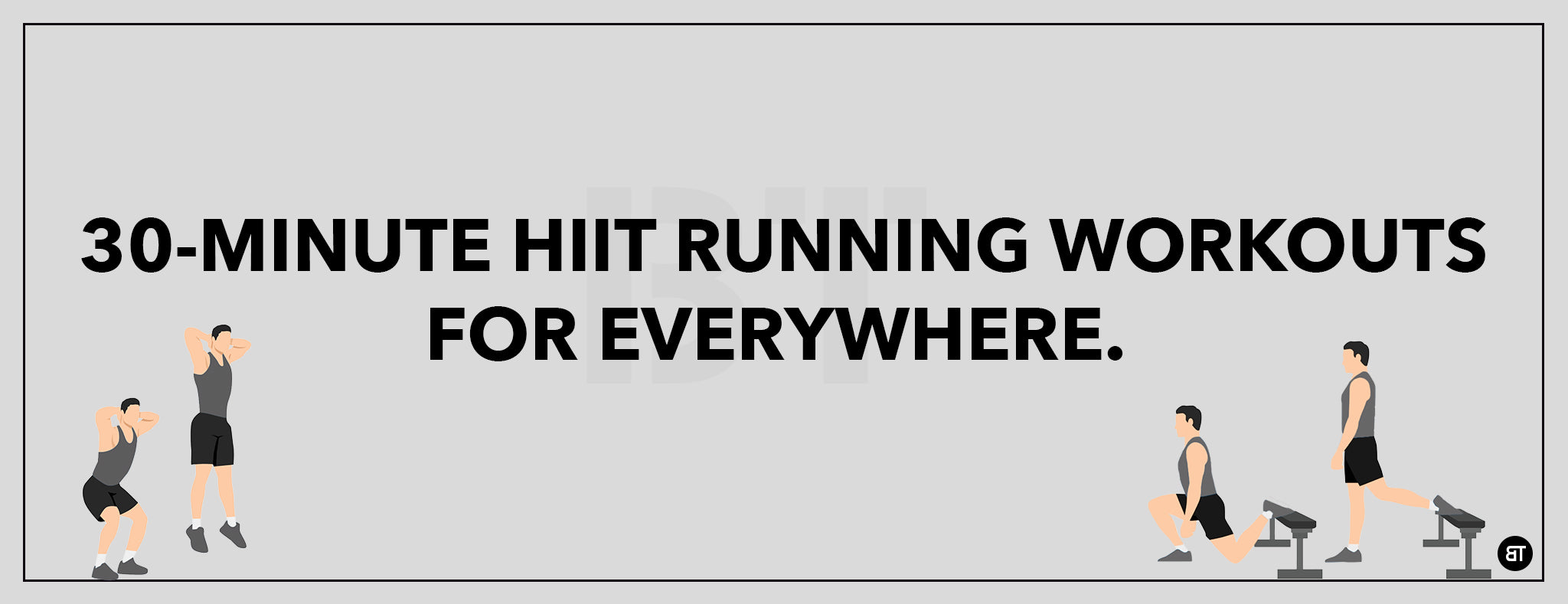 30-Minute HIIT Running Workouts for Everywhere! – Born Tough