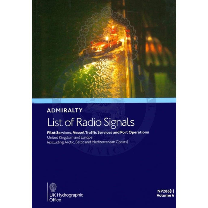 Admiralty List of Radio Signals (ALRS): Vol. 6, Part 1 - United Kingdom & Ireland - Including European Channel Ports (NP286-1), 5th Edition 2024