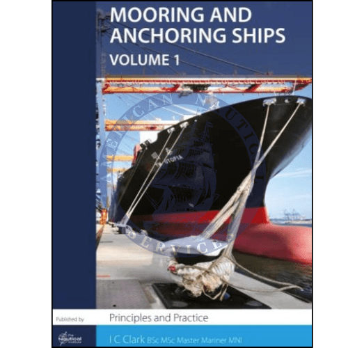 Mooring and Anchoring Ships Vol. 1: Principles and Practice