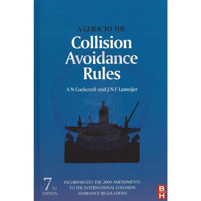 A Guide to the Collision Avoidance Rules, 7th Edition 2011