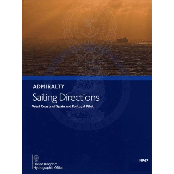 Admiralty Sailing Directions: West Coast Of Spain & Portugal Pilot (NP67), 14th Edition 2021