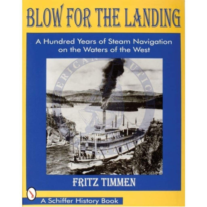 Blow for the Landing: A Hundred Years of Steam Navigation on the Waters of the West