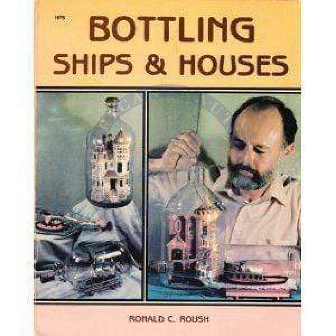 Bottling Ships and Houses