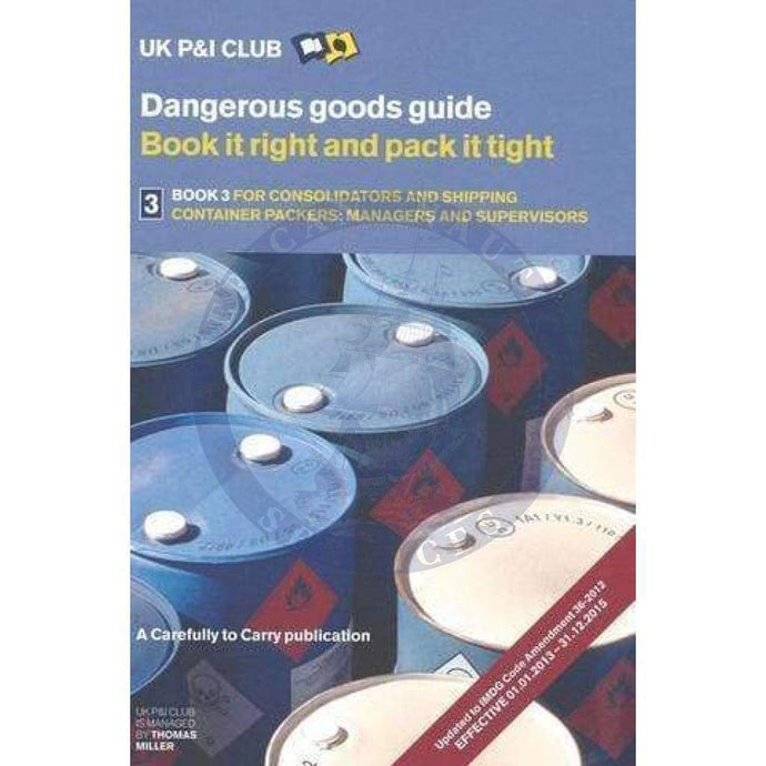 Dangerous Goods Guide: Book It Right And Pack It Tight (Book 3)