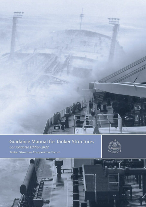 Guidance Manual for Tanker Structures, 2022 Consolidated Edition