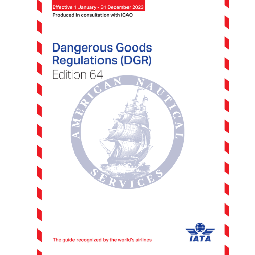 IATA Dangerous Goods Regulations (DGR), 64th Edition 2023