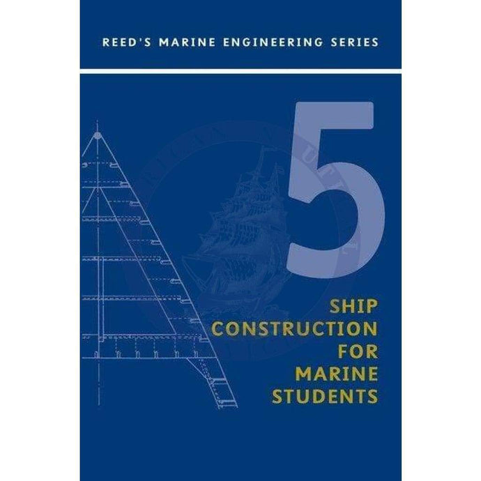 Reeds Vol. 5: Ship Construction for Marine Students, 1st Edition 2004