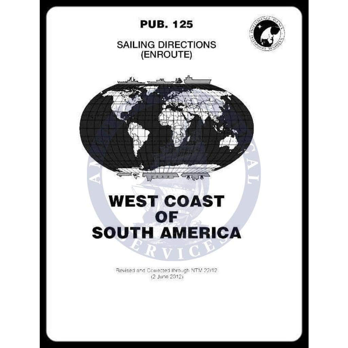 Sailing Directions Pub. 125 - West Coast of South America, 15th Edition 2017