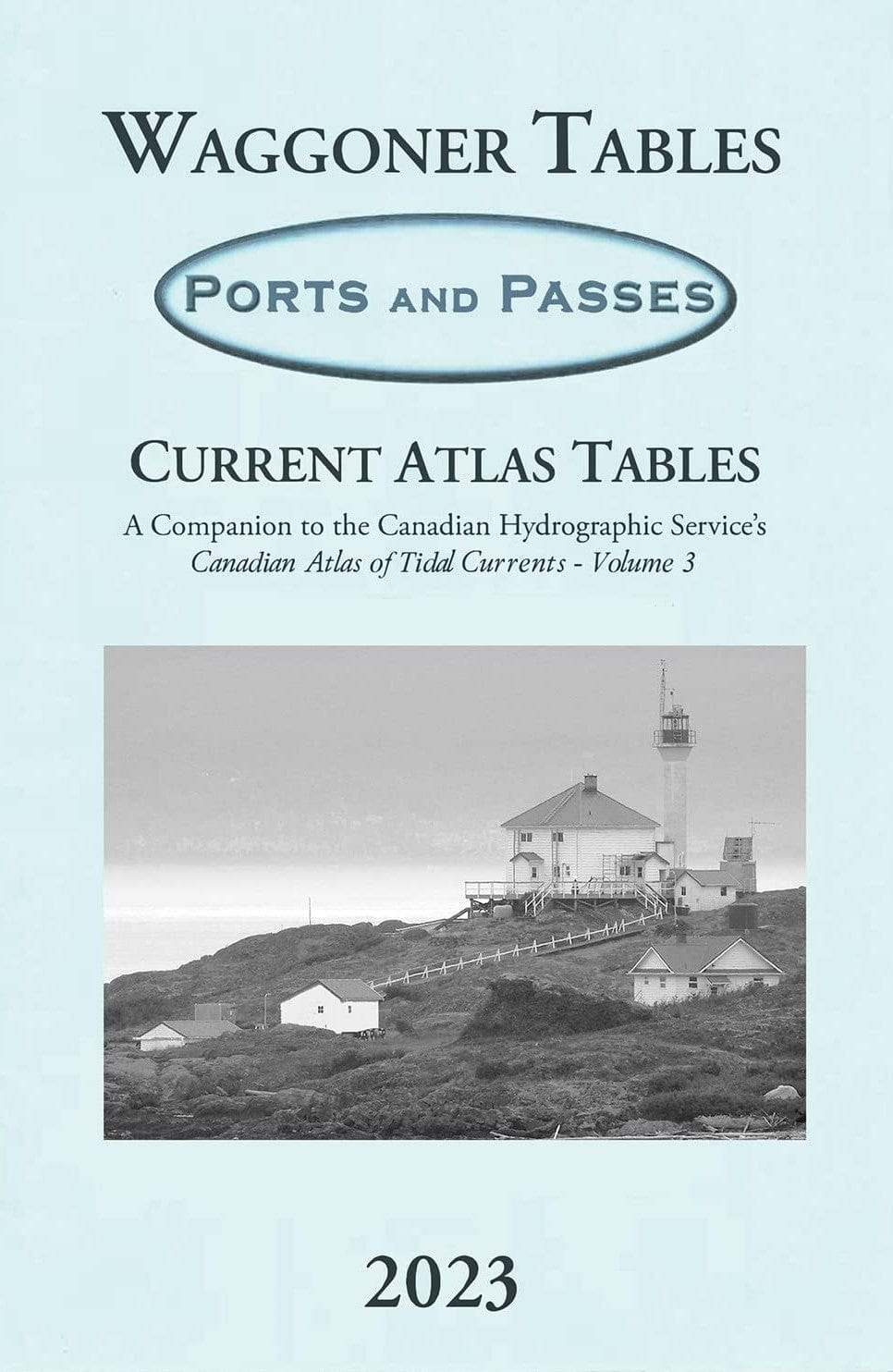 Waggoner Tables Ports and Passes Current Atlas Tables, 2023 Edition