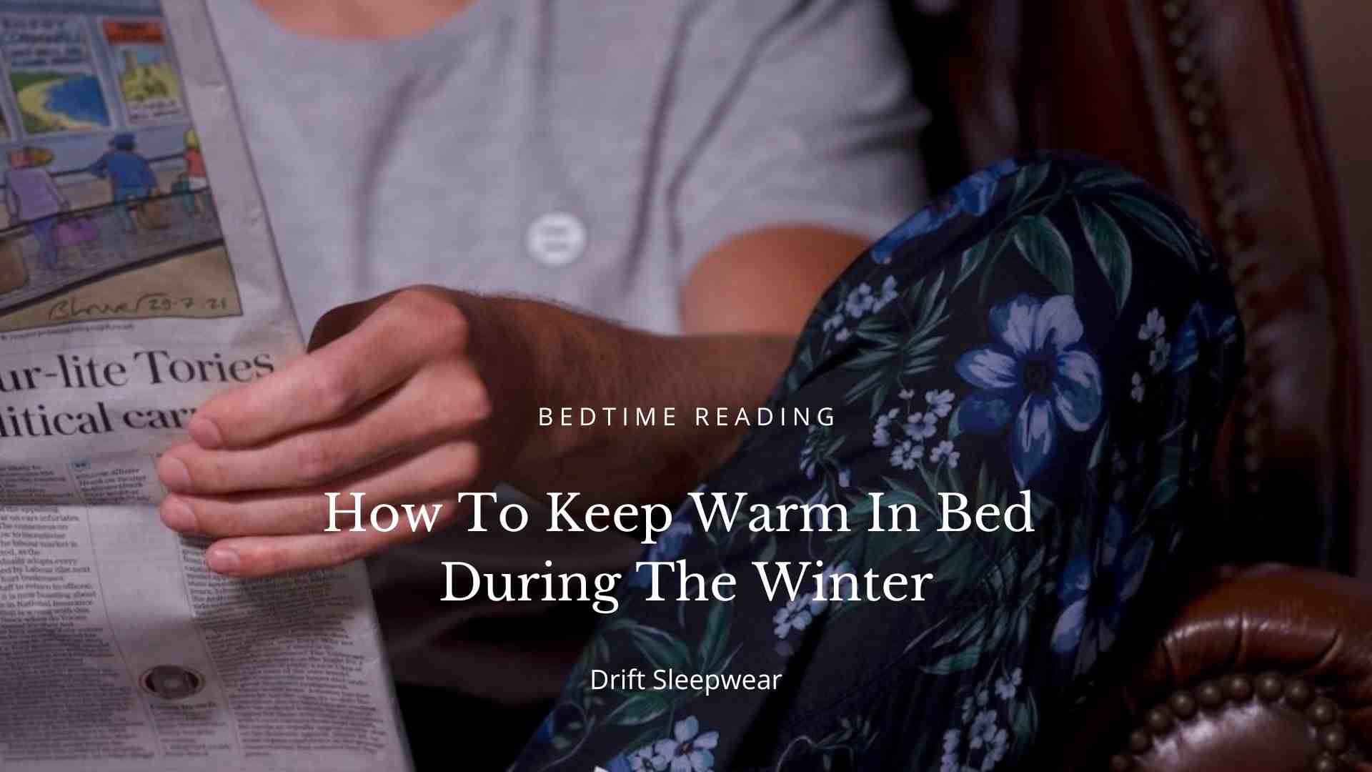 How To Keep Warm In Bed  During The Winter Blog Post