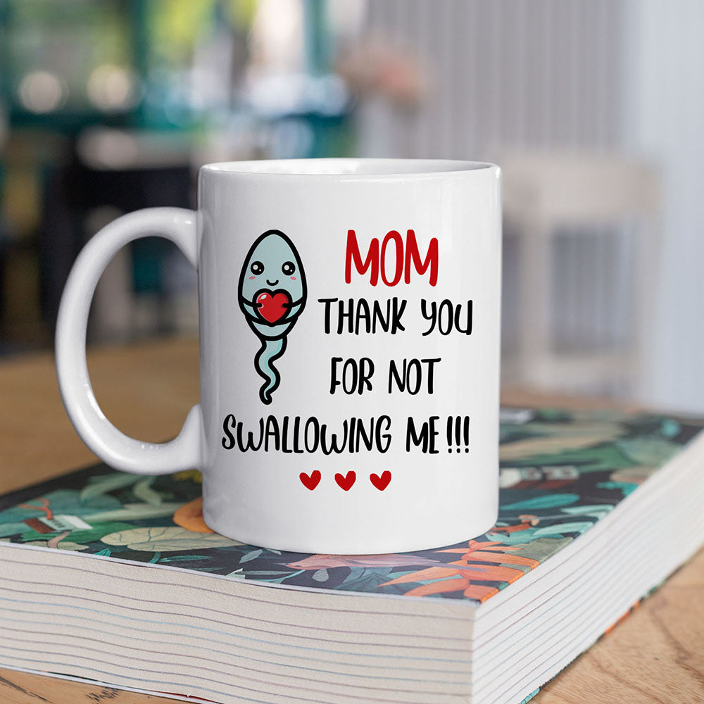 Coffee Mug Thanks For Not Swallowing Me Mugs For Mom Funny Gifts For Mom From Son Daughter Funny Birthday Gifts For Mom Family Gifts