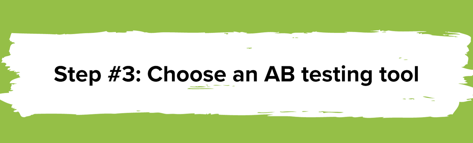Step #3: Choose an AB testing tool