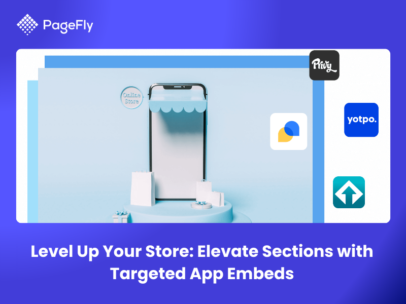 Level Up Your Store: Elevate Sections with Targeted App Embeds