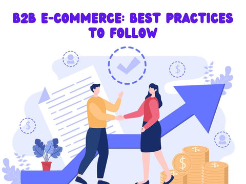 Best practices to follow in B2B e-commerce